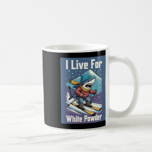 I Live For White Powder Shark Ski Snowboard Coffee Mug