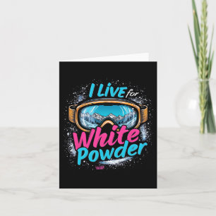 I Live For White Powder Skiing Snowboarding Goggle Card