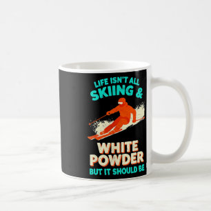 I Live For White Powder Snow Skiing Snowboard Gogg Coffee Mug