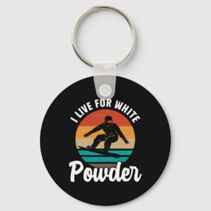 I Live For White Powder Snowboard Snowboarder Snow Key Ring