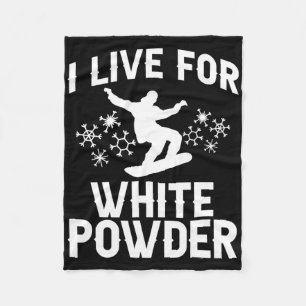 I Live For White Powder Snowboarder Snowboarding 1 Fleece Blanket