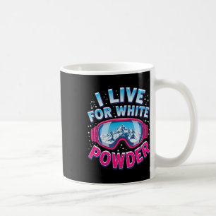I Live For White Powder Snowboarding Cool Snowboar Coffee Mug