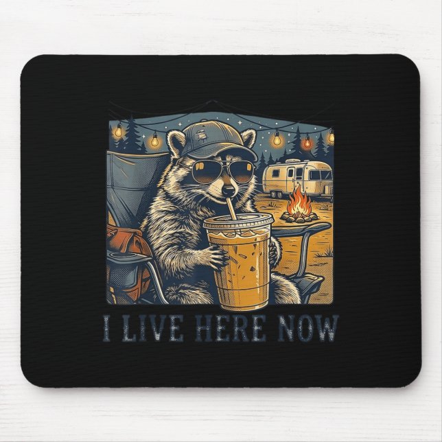 I Live Here Now Funny Racoon Camping Mouse Pad (Front)