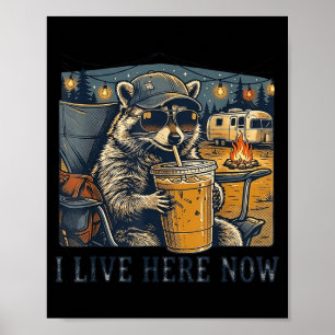 I Live Here Now Funny Racoon Camping Poster