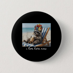 I Live Here Now Funny Racoon Drinking Iced Coffee 6 Cm Round Badge