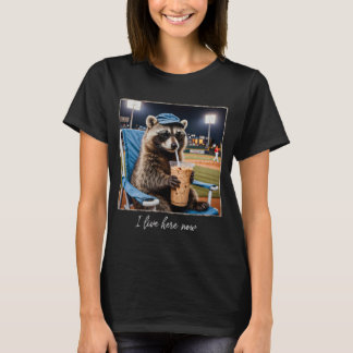 I Live Here Now Racoon T-Shirt
