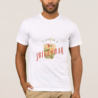 I Live In A Juice Bar_White T-Shirt