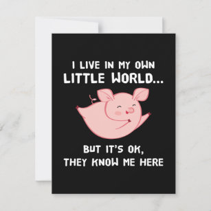 I Live In My Own Little World Lovely Pig RSVP Card