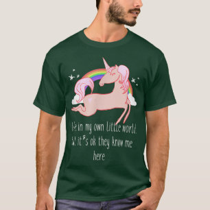 I live in my own little world T-Shirt
