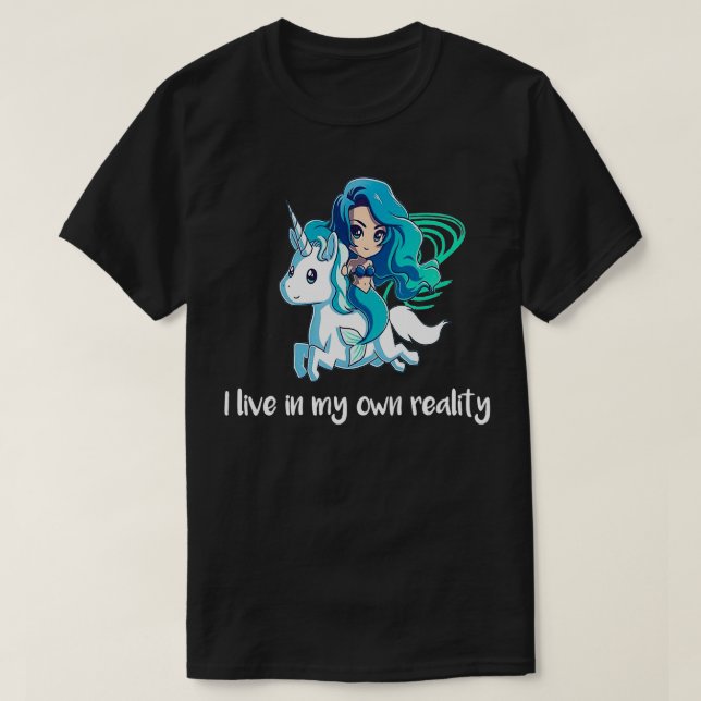 I Live In My Own Reality  T-Shirt (Design Front)