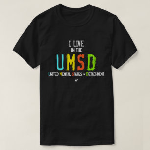 I live in the United Mental States of Detachment T-Shirt