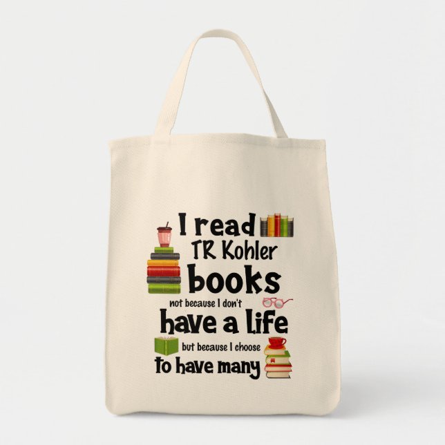 I Live Many Lives Reading TR Kohler Books Tote Bag (Front)