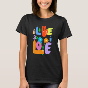 I Live So I Love Peace Hand Symbol Flower Graphic T-Shirt