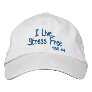 I live Stress Free Embroidered Hat
