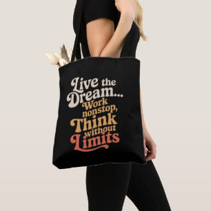 I live the dream... I work non-stop Tote Bag
