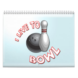 I Live to Bowl Calendar