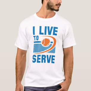 I Live To Serve T-Shirt