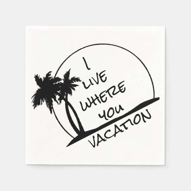 I live where you vacation napkin (Front)