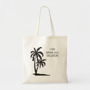 I live where you vacation tote bag