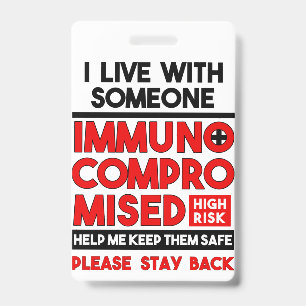 I Live With Someone Immunocompromised Badge ID Badge