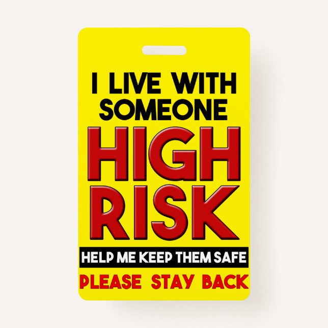 I Live With Someone With High Risk Stay Back Badge ID Badge (Front)