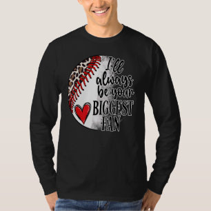 I Ll Always Be Your Biggest Fan Sublimation T-Shirt