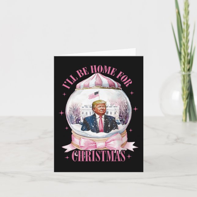 I’ll Be Home For Christmas Funny Trump Coquette Sn Card (Front)