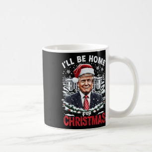 I’ll Be Home For Christmas Patriotic Trump Xmas Vi Coffee Mug
