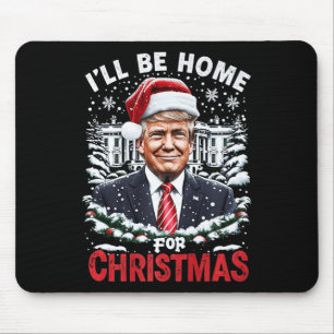 I’ll Be Home For Christmas Patriotic Trump Xmas Vi Mouse Pad