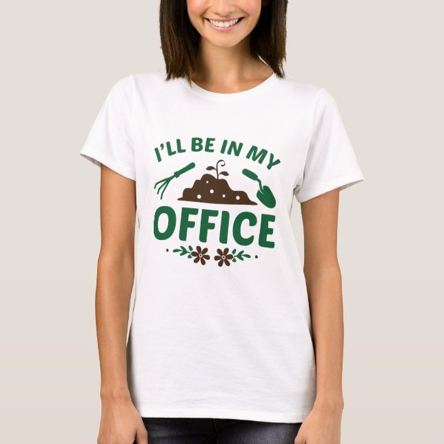 I’ll Be In My Office T-Shirt (Front)
