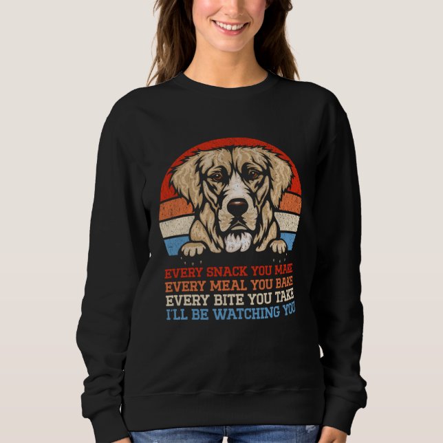 I ll Be Watching You Dog   Golden Retriever Sweatshirt (Front)