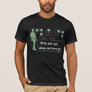 I’ll Be Your Eyes Dad T-Shirt – Gift for Blind