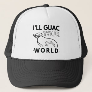 I’ll Guac Your World Trucker Hat