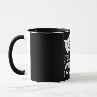 I’ll Sleep When I’m Immortal Mug