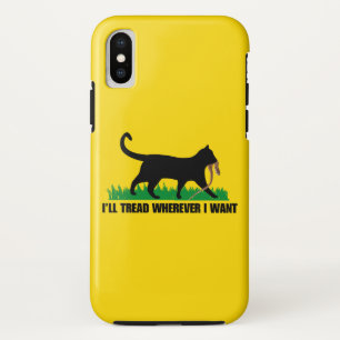 I’ll Tread Wherever I Want iPhone XS Case