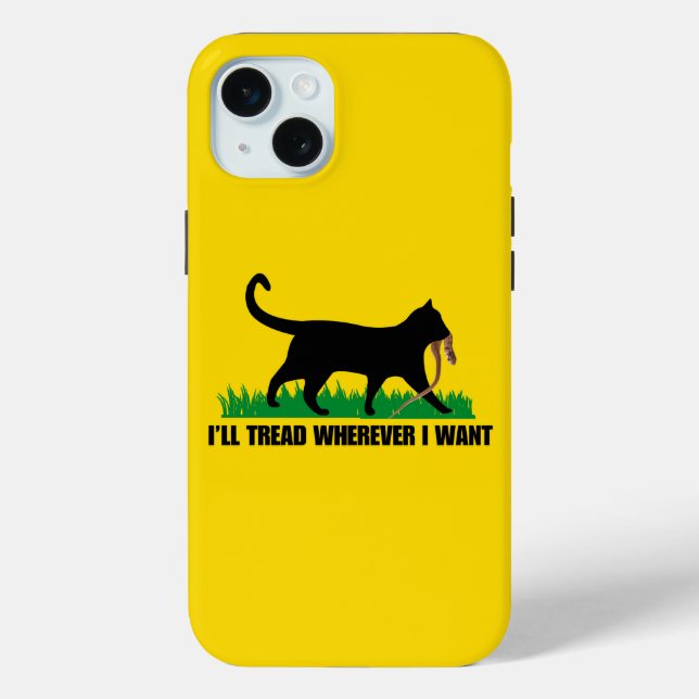 I’ll Tread Wherever I Want  Case-Mate iPhone Case (Back)