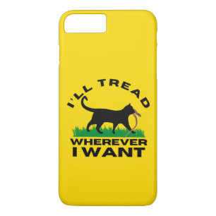 I’ll Tread Wherever I Want  iPhone 8 Plus/7 Plus Case