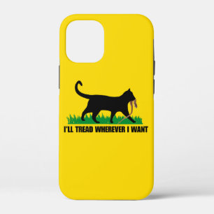 I’ll Tread Wherever I Want  iPhone 12 Mini Case