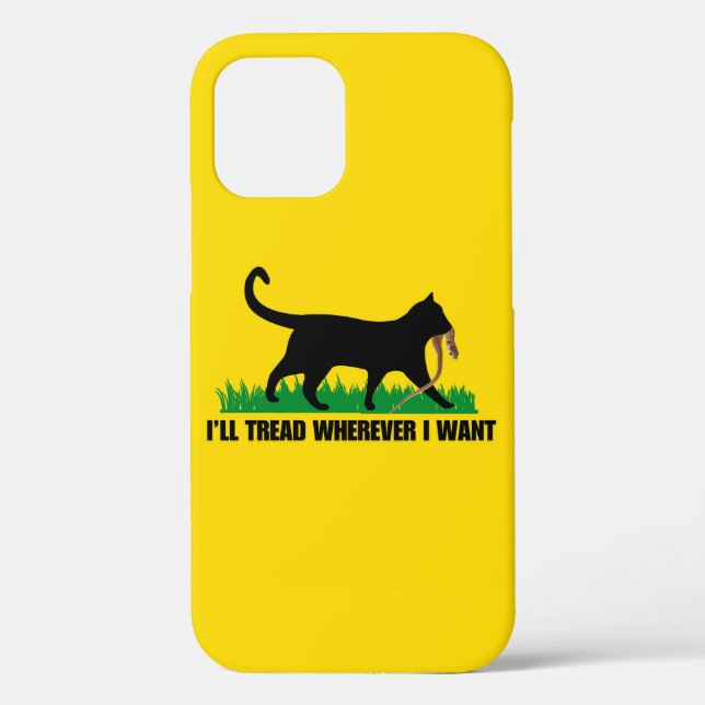 I’ll Tread Wherever I Want  Case-Mate iPhone Case (Back)