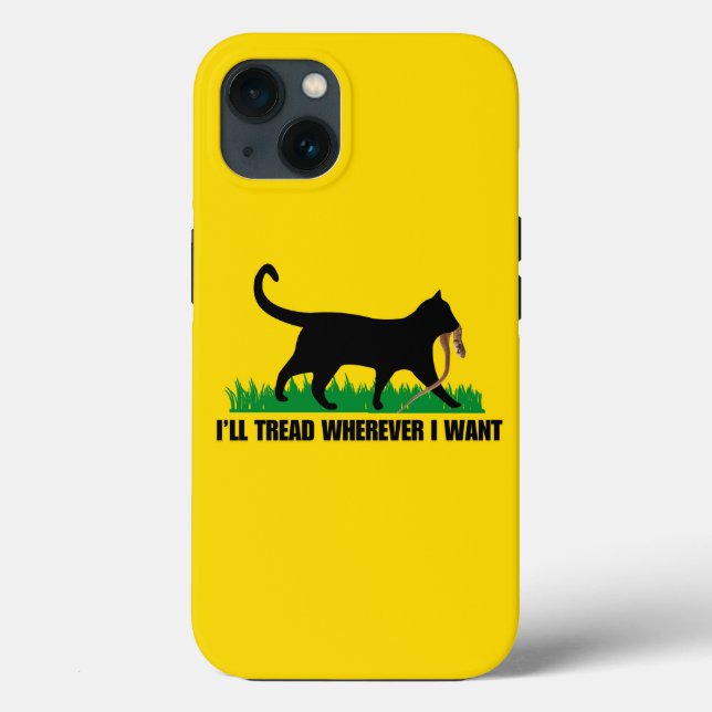 I’ll Tread Wherever I Want  Case-Mate iPhone Case (Back)