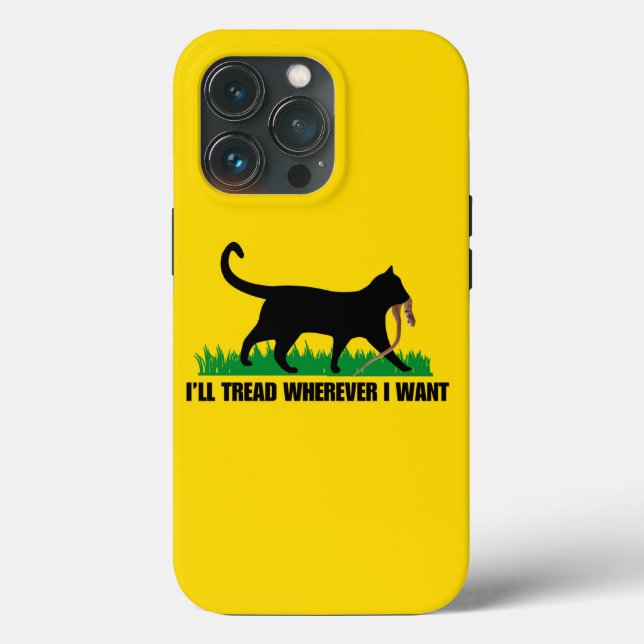 I’ll Tread Wherever I Want  Case-Mate iPhone Case (Back)