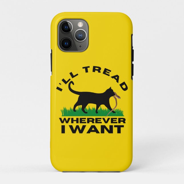 I’ll Tread Wherever I Want  Case-Mate iPhone Case (Back)