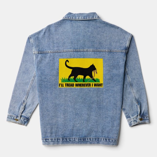 I’ll Tread Wherever I Want  Denim Jacket (Back)