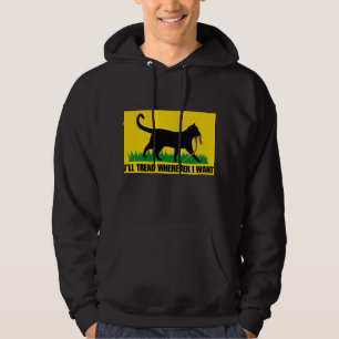 I’ll Tread Wherever I Want  Hoodie