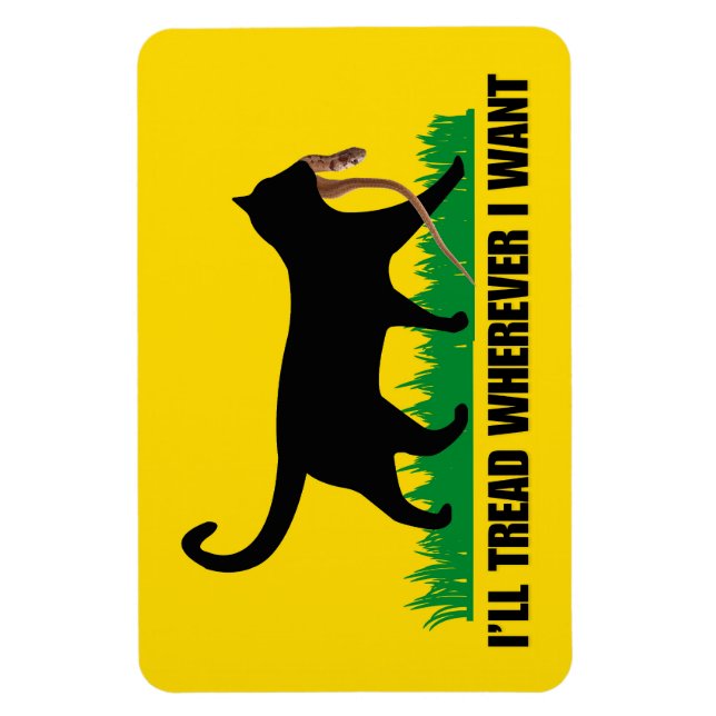 I’ll Tread Wherever I Want  Magnet (Vertical)