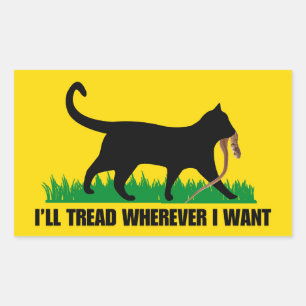 I’ll Tread Wherever I Want  Rectangular Sticker