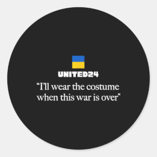 I’ll Wear The Costume When This War Is Over Classic Round Sticker