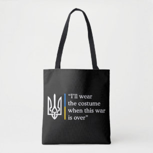 I’ll Wear the Costume When This War Is Over Tote Bag
