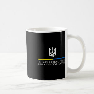 I’ll Wear The Costume When This War Is Over Zelens Coffee Mug