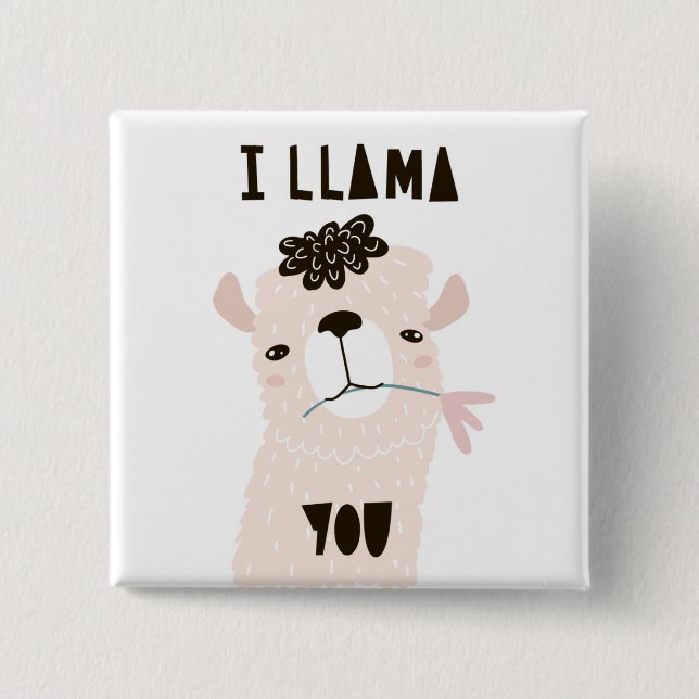 I Llama You 15 Cm Square Badge (Front)